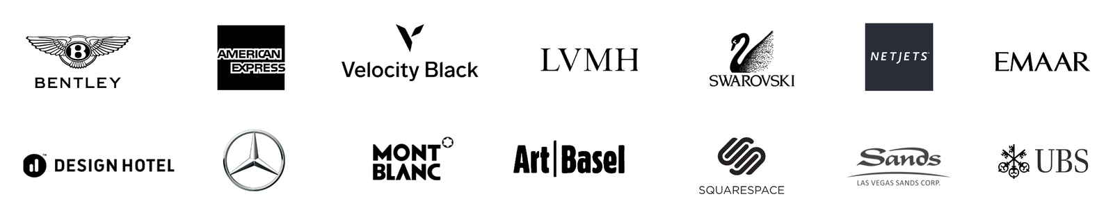 Clients: Bentley, American Express, Velocity Black, LVMH, Swarovski, NetJets, Emaar, Design Hotels, Mercedes-Benz, Montblanc, Art Basel, Squarespace, Las Vegas Sands, UBS